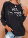 "I’m Cold" Casual Sweatshirt - CLICK TIK