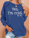 "I’m Cold" Casual Sweatshirt - CLICK TIK